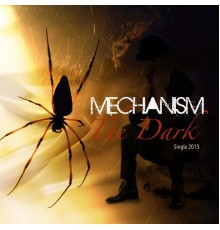 mechanism - The Dark