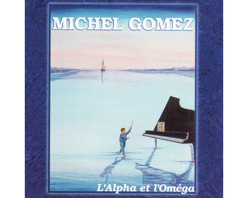 michel gomez - L'Alpha et l'omega