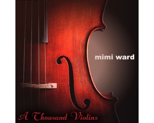 mimi ward - A Thousand Violins