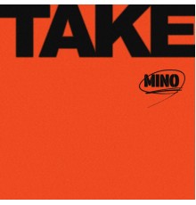 mino - TAKE