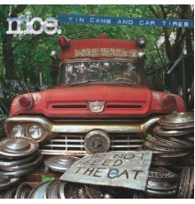 moe. - tin cans & car tires