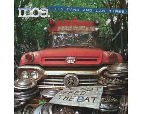 moe. - tin cans & car tires