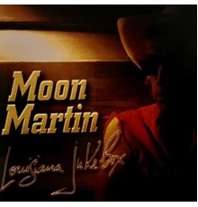 moon martin - Louisiana Juke-Box