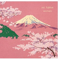 mt. fujitive - sanctuary