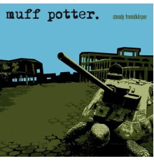 muff potter. - Steady Fremdkörper