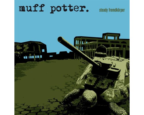 muff potter. - Steady Fremdkörper