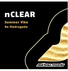 nClear - Summer Vibe / De Madrugada