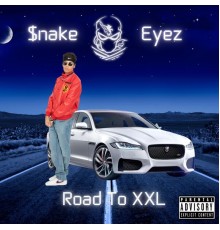 $nake Eyez - Road To XXL