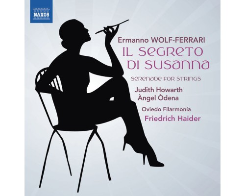 Àngel Òdena, Judith Howarth, Oviedo Filarmonía, Friedrich Haider - Wolf-Ferrari : Il Segreto di Susanna - Serenade for Strings in E-Flat Major