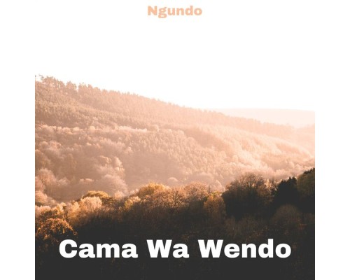 ngundo - Cama Wa Wendo