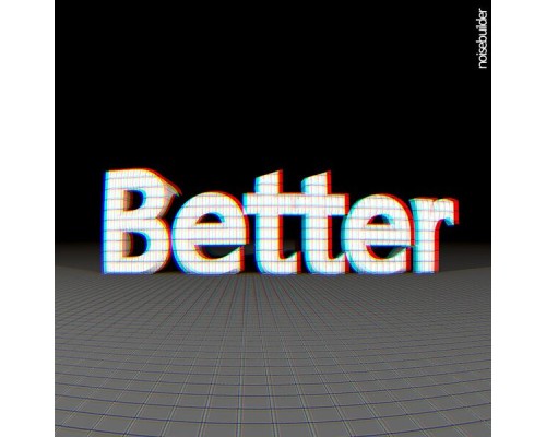 noisebuilder - Better EP