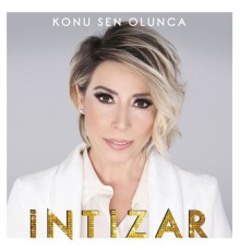 İntizar - Konu Sen Olunca