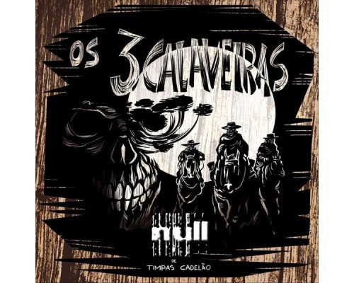 null - Os 3 Calaveiras null - Os 3 Calaveiras