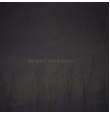 oOoOO - Without Your Love