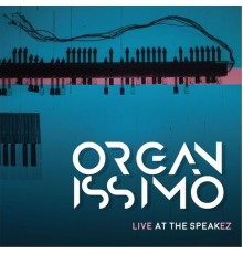 organissimo - Live at the Speakez