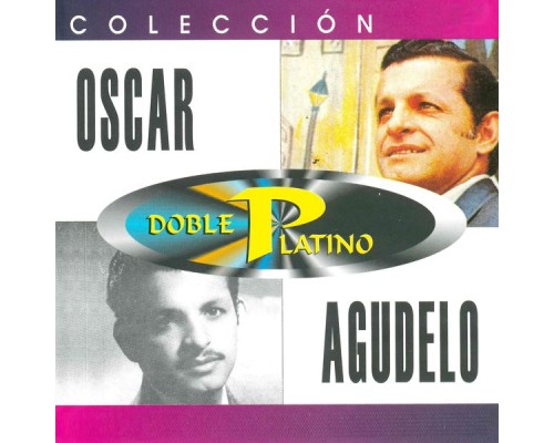 Óscar Agudelo - Colección Doble Platino