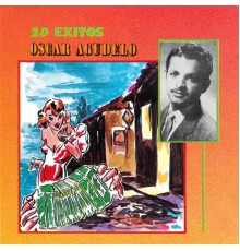 Óscar Agudelo - 20 Exitos