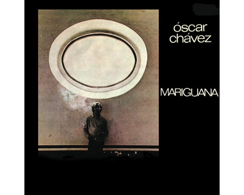 Óscar Chávez - Mariguana