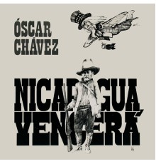 Óscar Chávez - Nicaragua Vencerá