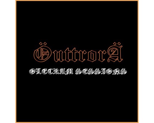 ÖuttrorÄ - Olecram Sessions