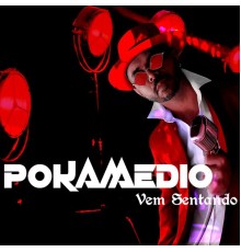 pokamedio - Vai Sentando