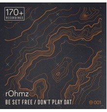 rOhmz - Be Set Free