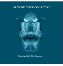 Øresund Space Collective - Sleeping with the Sunworm