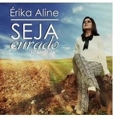 Érika Aline - Seja Curado