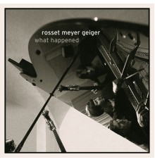 rosset meyer geiger - What Happened