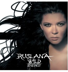 Руслана - Wild Energy