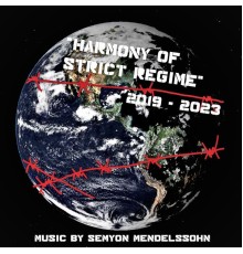 Семен Мендельсон - "Harmony OF STRICT REGIME" (2019-2023...)