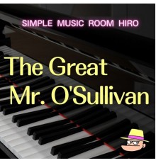 simple music room HIRO - The Great Mr. O'Sullivan