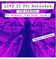 stacey jackson - Live It Up: Rebooted (The Remixes)
