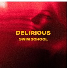 swim school - delirious