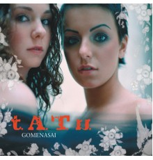 t.A.T.u. - Gomenasai