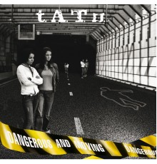 t.A.T.u. - Dangerous and Moving