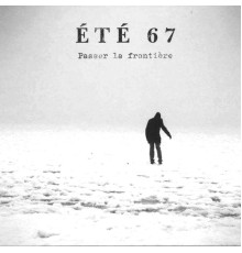 Été 67 - Passer la frontière