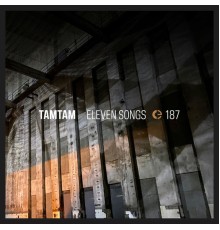 tamtam - Eleven Songs