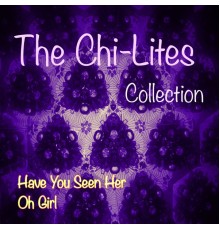 the Chi-Lites - The Chi-Lites Collection