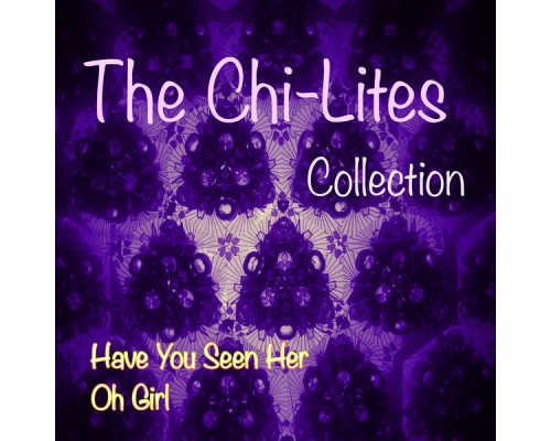 the Chi-Lites - The Chi-Lites Collection