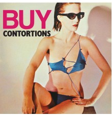 the Contortions - Buy