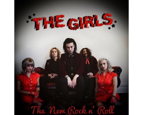the Girls - The New Rock N' Roll the Girls - The New Rock N' Roll