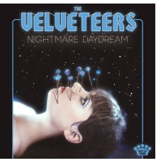 the Velveteers - Nightmare Daydream