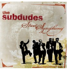 the subdudes - Street Symphony