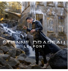 Étienne Drapeau - Le pont