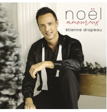 Étienne Drapeau - Noël amoureux