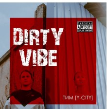 ТиМ [Y-City] - Dirty Vibe