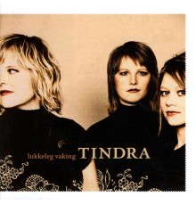 tindra - Lukkeleg Vaking