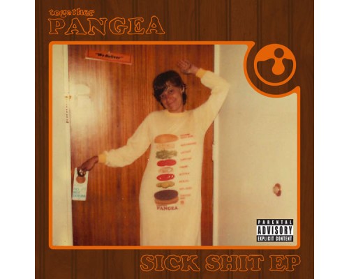 together PANGEA - Sick Shit