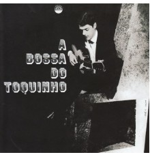 toquinho - A Bossa do Toquinho